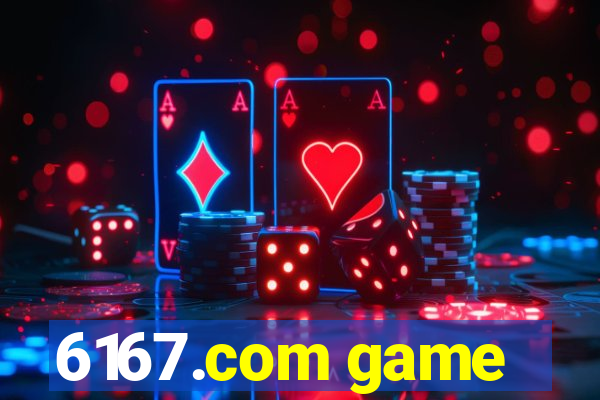 6167.com game